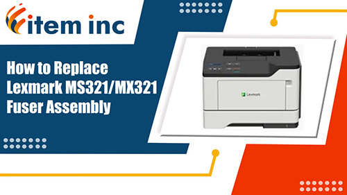 how to replace lexmark ms321/mx321 fuser banner