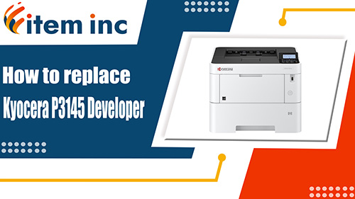 how to replace Kyocera P3145 developer banner