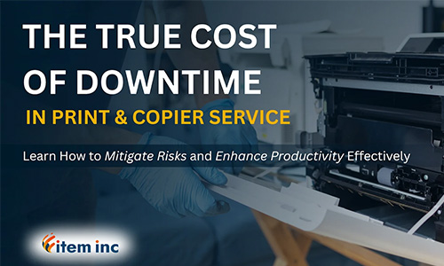“The True Cost of Downtime in Print & Copier Service” over a background image of a technician wearing gloves repairing the internal components of an open office printer. Subheading reads, “Learn How to Mitigate Risks and Enhance Productivity Effectively.” The Item, Inc. logo appears in the lower left corner.