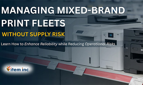 “Managing Mixed-Brand Print Fleets Without Supply Risk” over a background image of multiple office printers displayed on a store shelf. Subheading reads, “Learn How to Enhance Reliability while Reducing Operational Risks.” The Item, Inc. logo appears in the lower left corner.