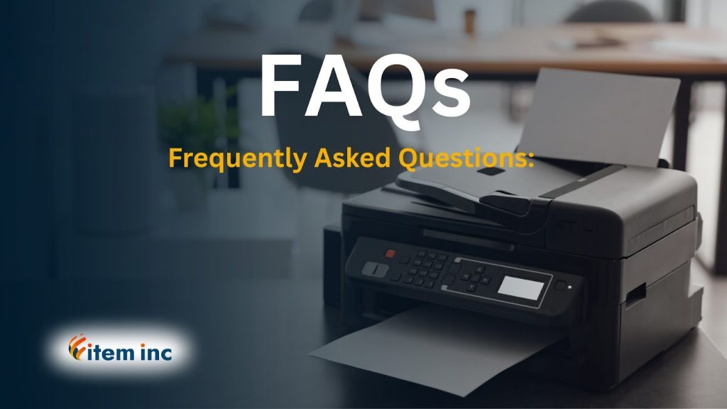 “FAQs – Frequently Asked Questions:” over a background image of a desktop multifunction printer printing a sheet of paper in an office setting. The Item, Inc. logo appears in the lower left corner.
